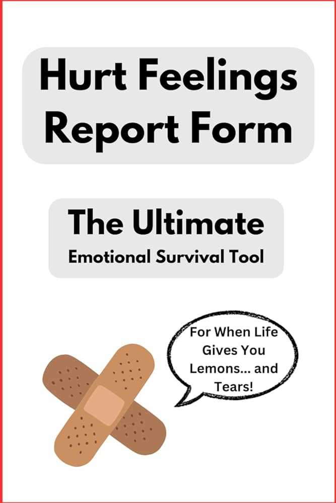 printable hurt feelings report